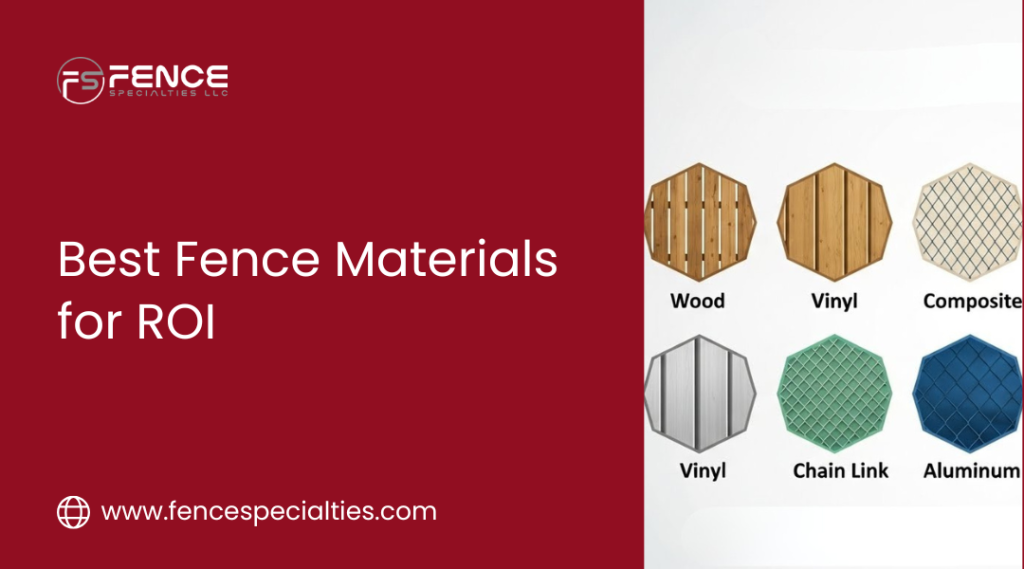 Best Fence Materials for ROI